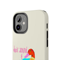 Duck Around & Find Out Phone Case