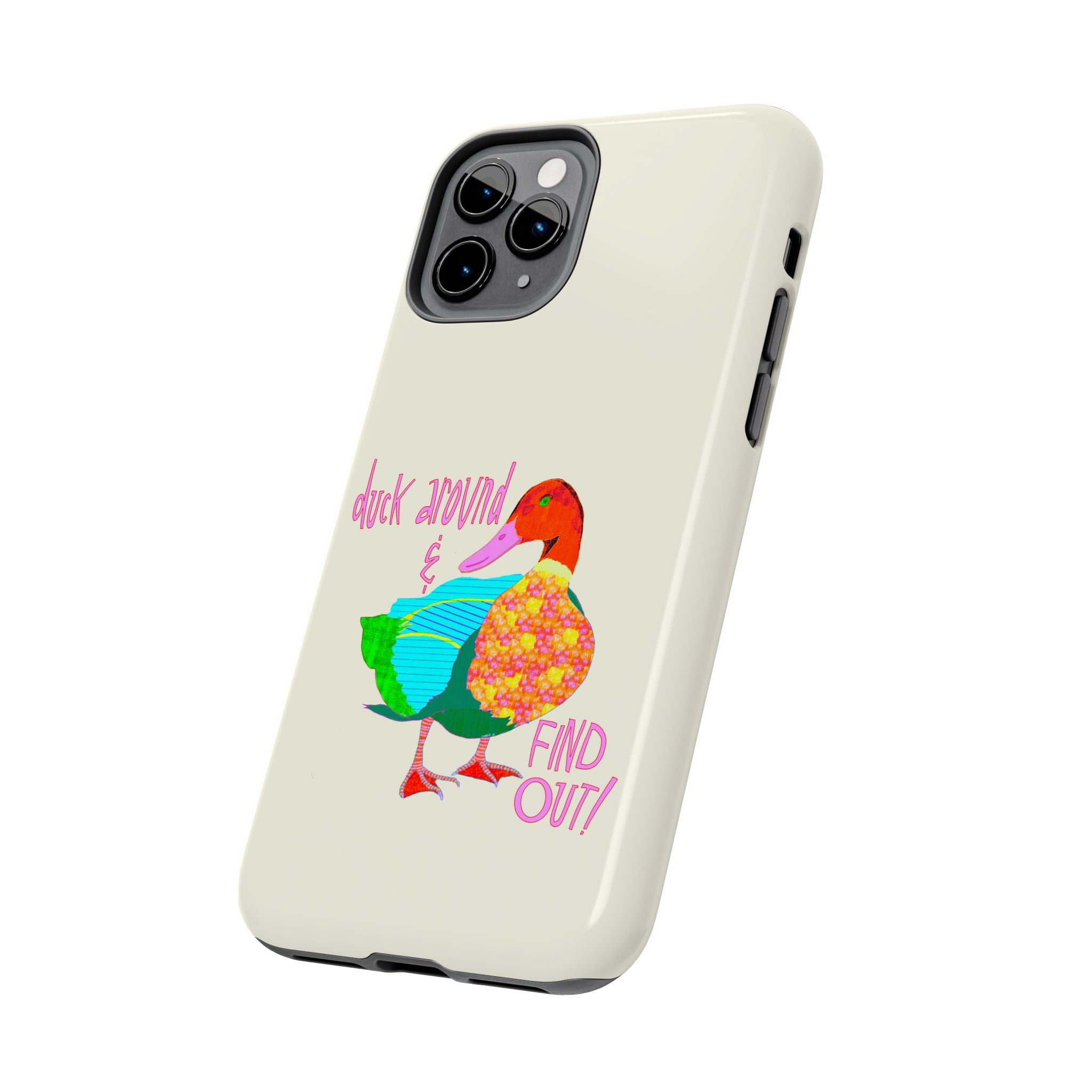 Duck Around & Find Out Phone Case
