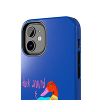 Duck Around & Find Out Blue Phone Case