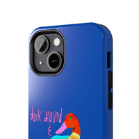 Duck Around & Find Out Blue Phone Case