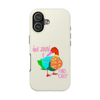 Duck Around & Find Out Phone Case