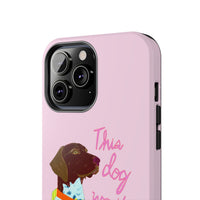 This Dog Won't Hunt Pink Phone Case
