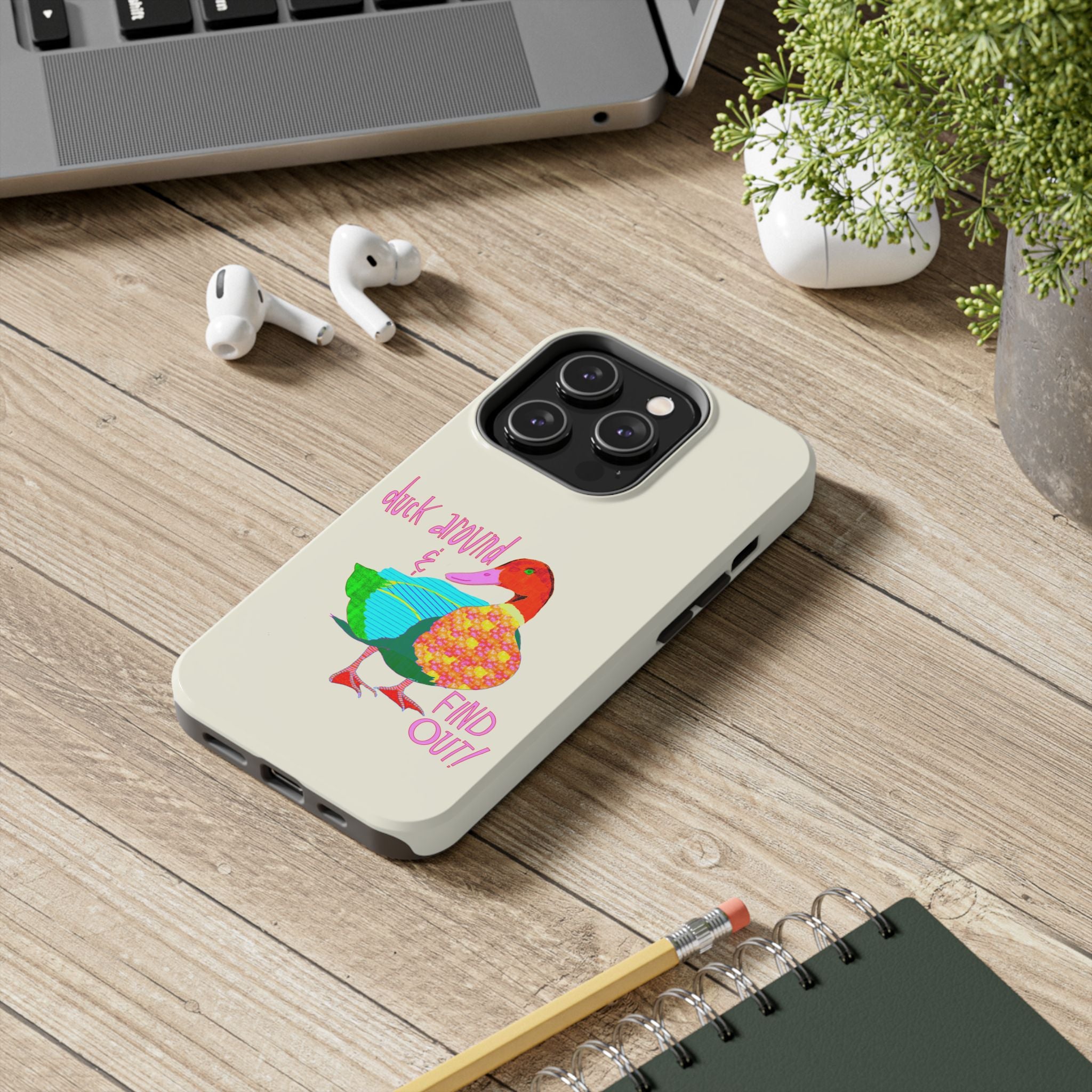 Duck Around & Find Out Phone Case
