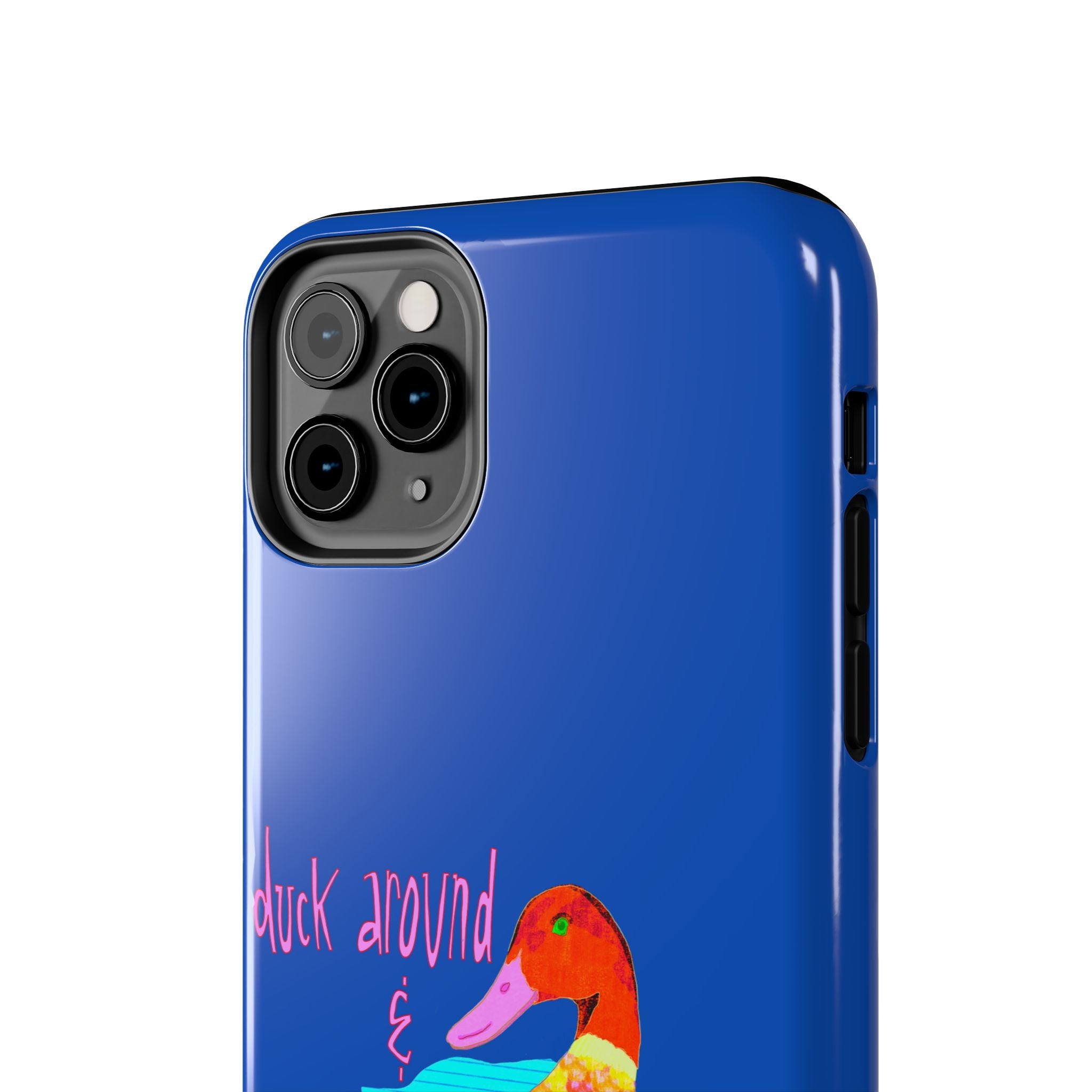 Duck Around & Find Out Blue Phone Case
