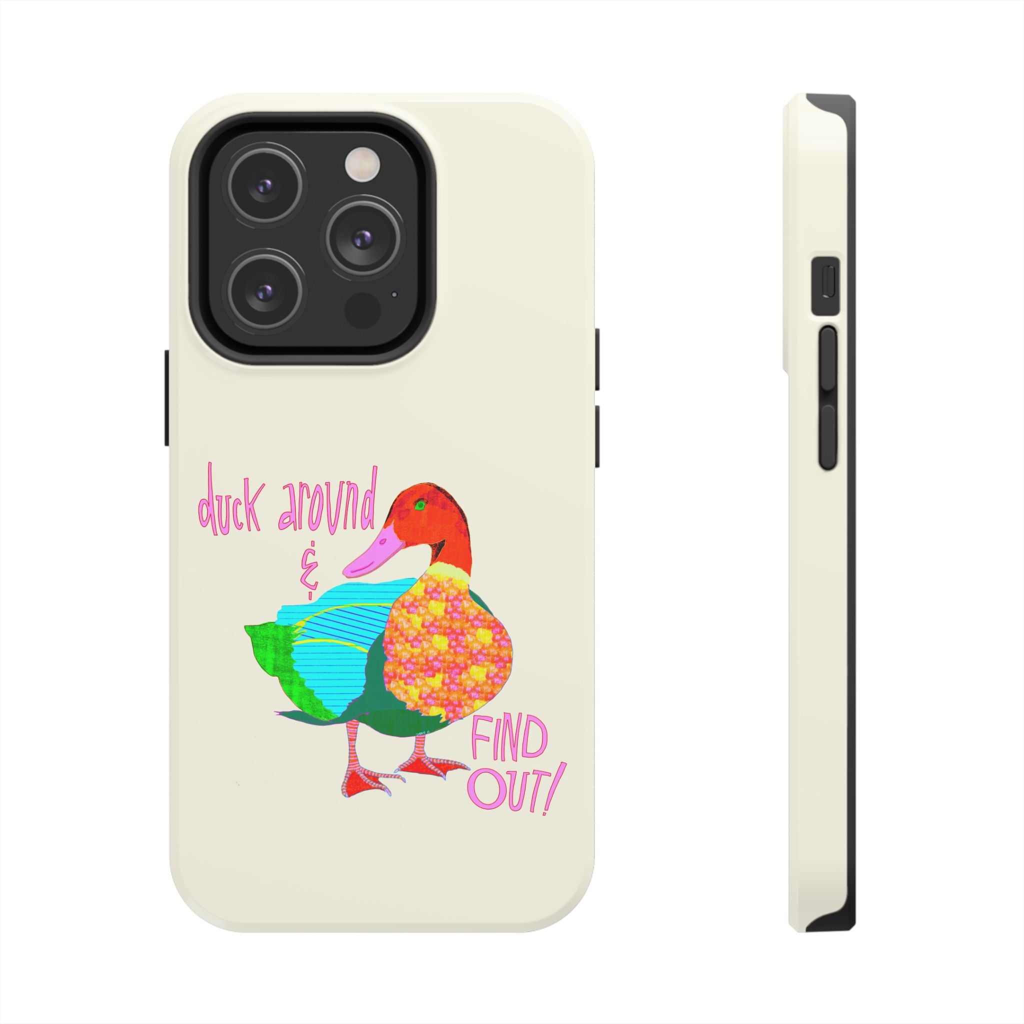 Duck Around & Find Out Phone Case