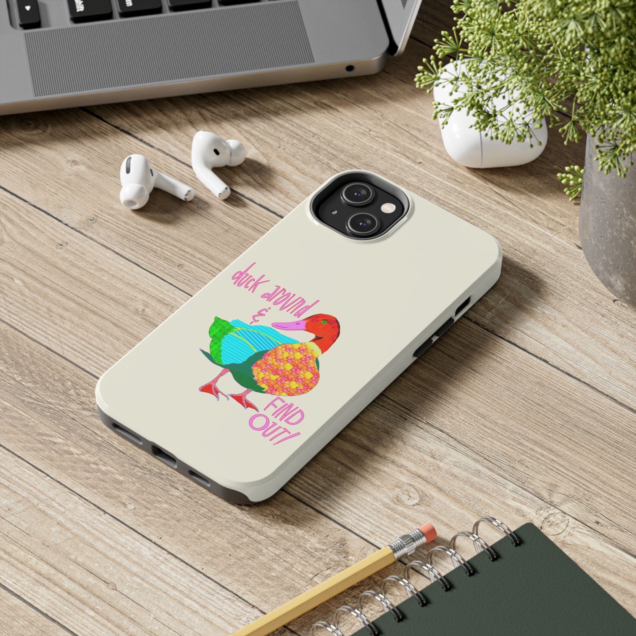 Duck Around & Find Out Phone Case