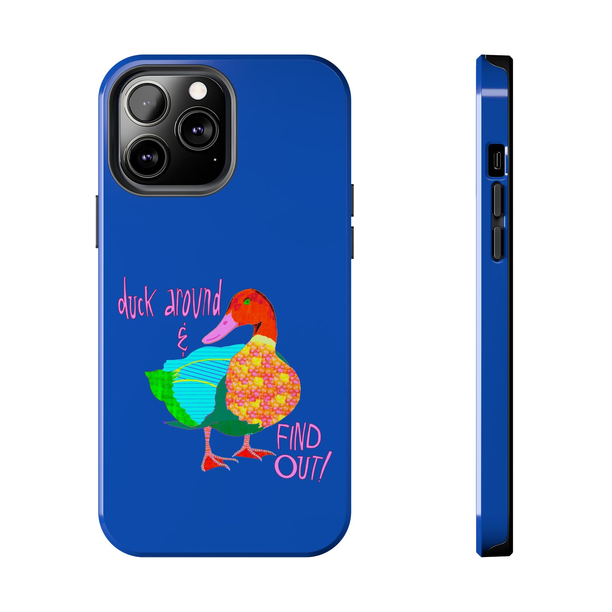 Duck Around & Find Out Blue Phone Case