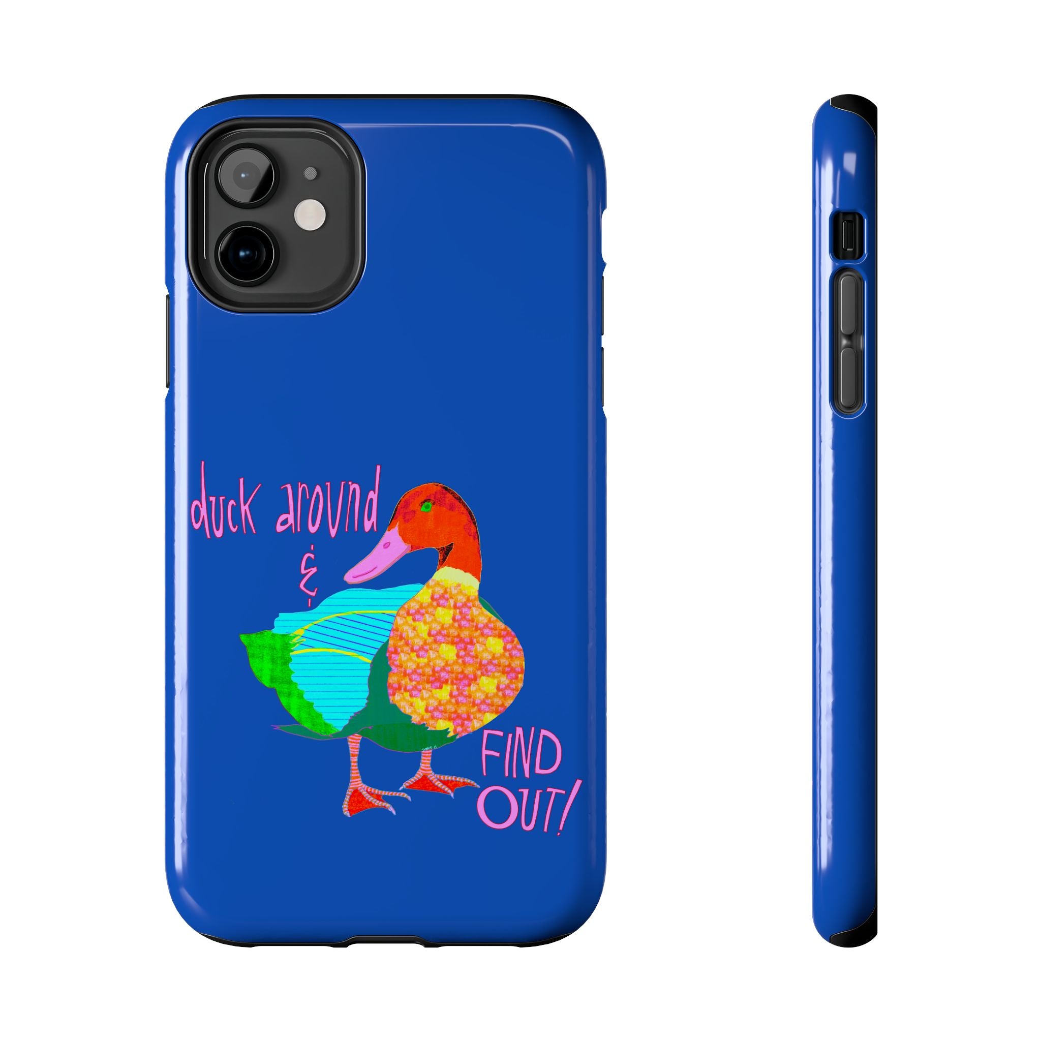Duck Around & Find Out Blue Phone Case
