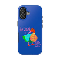 Duck Around & Find Out Blue Phone Case