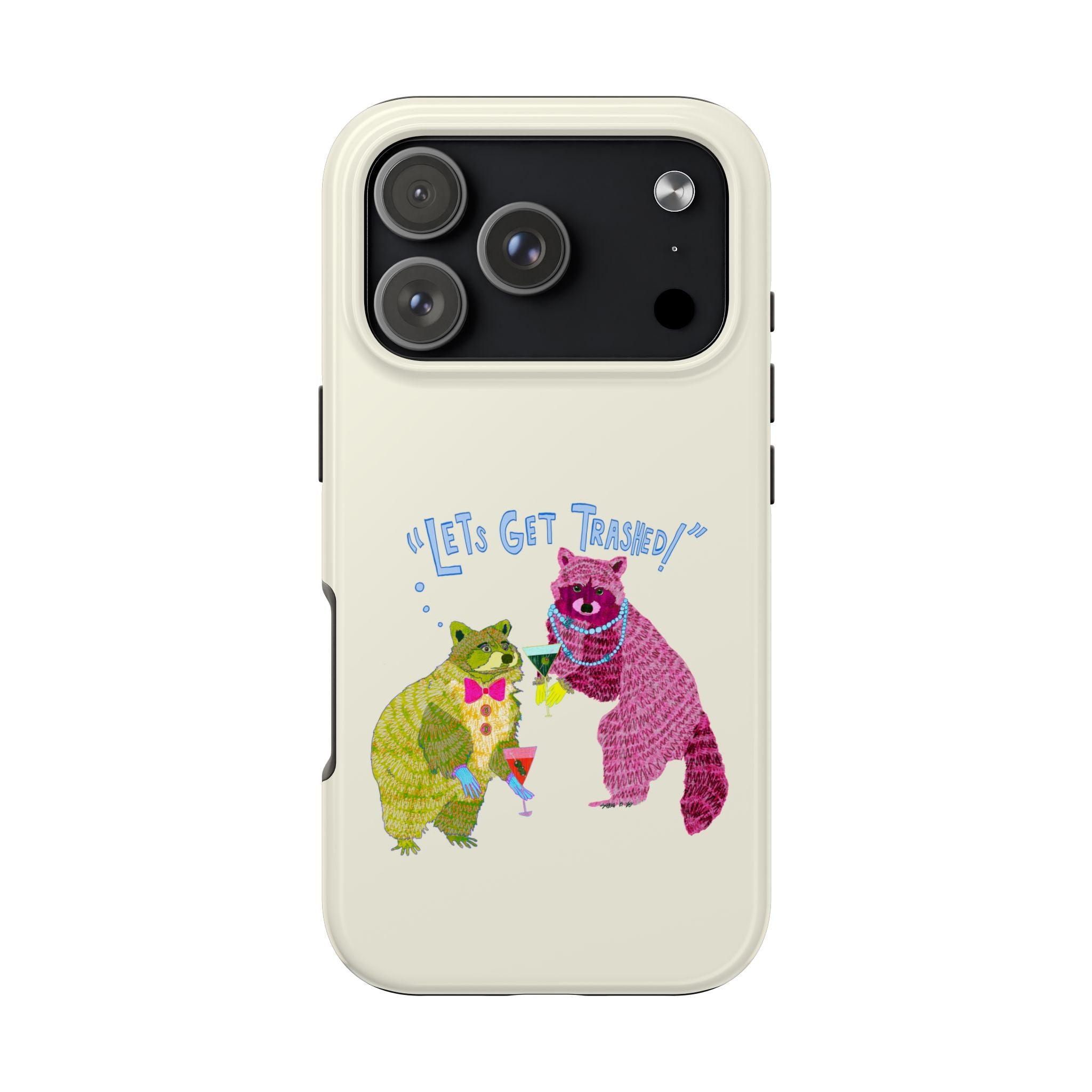 Lets Get Trashed Phone Case