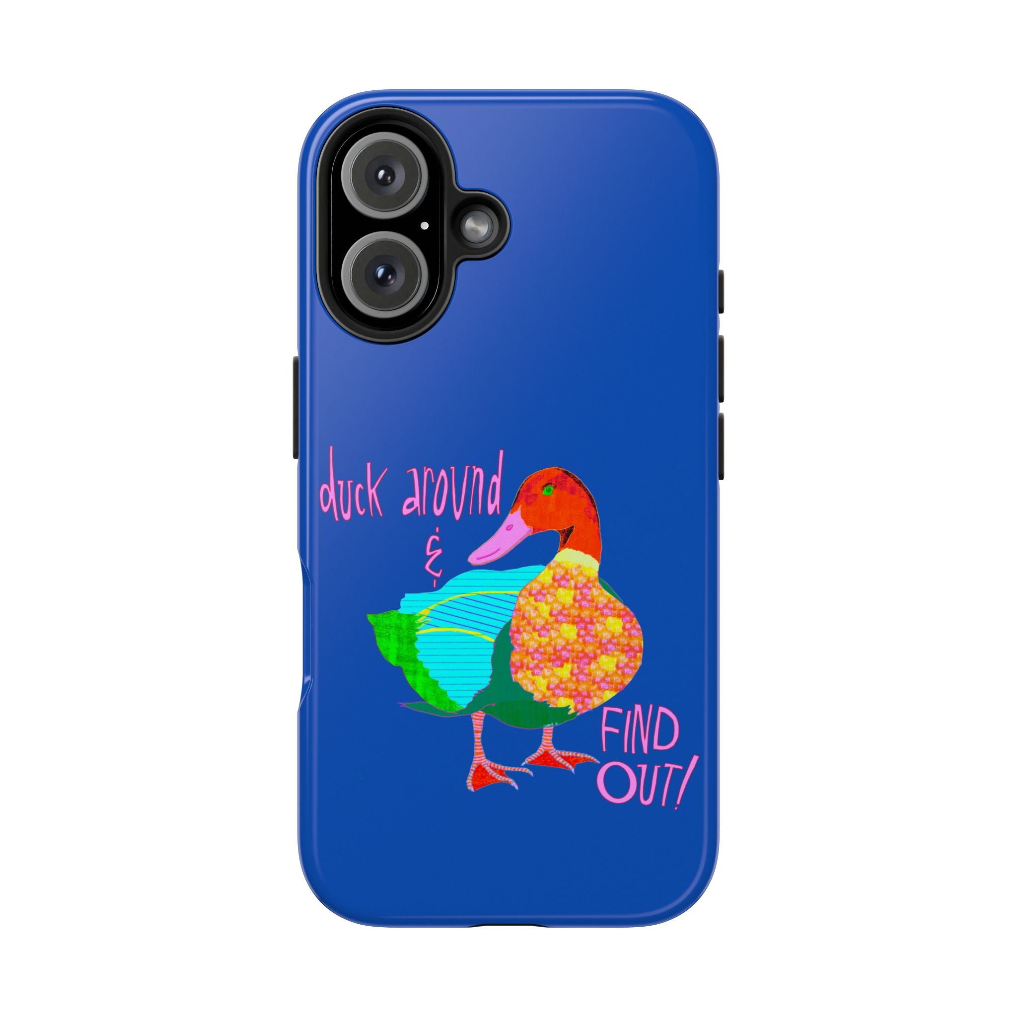 Duck Around & Find Out Blue Phone Case