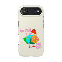 Duck Around & Find Out Phone Case