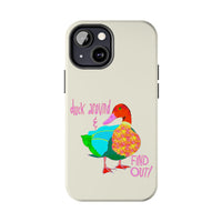 Duck Around & Find Out Phone Case
