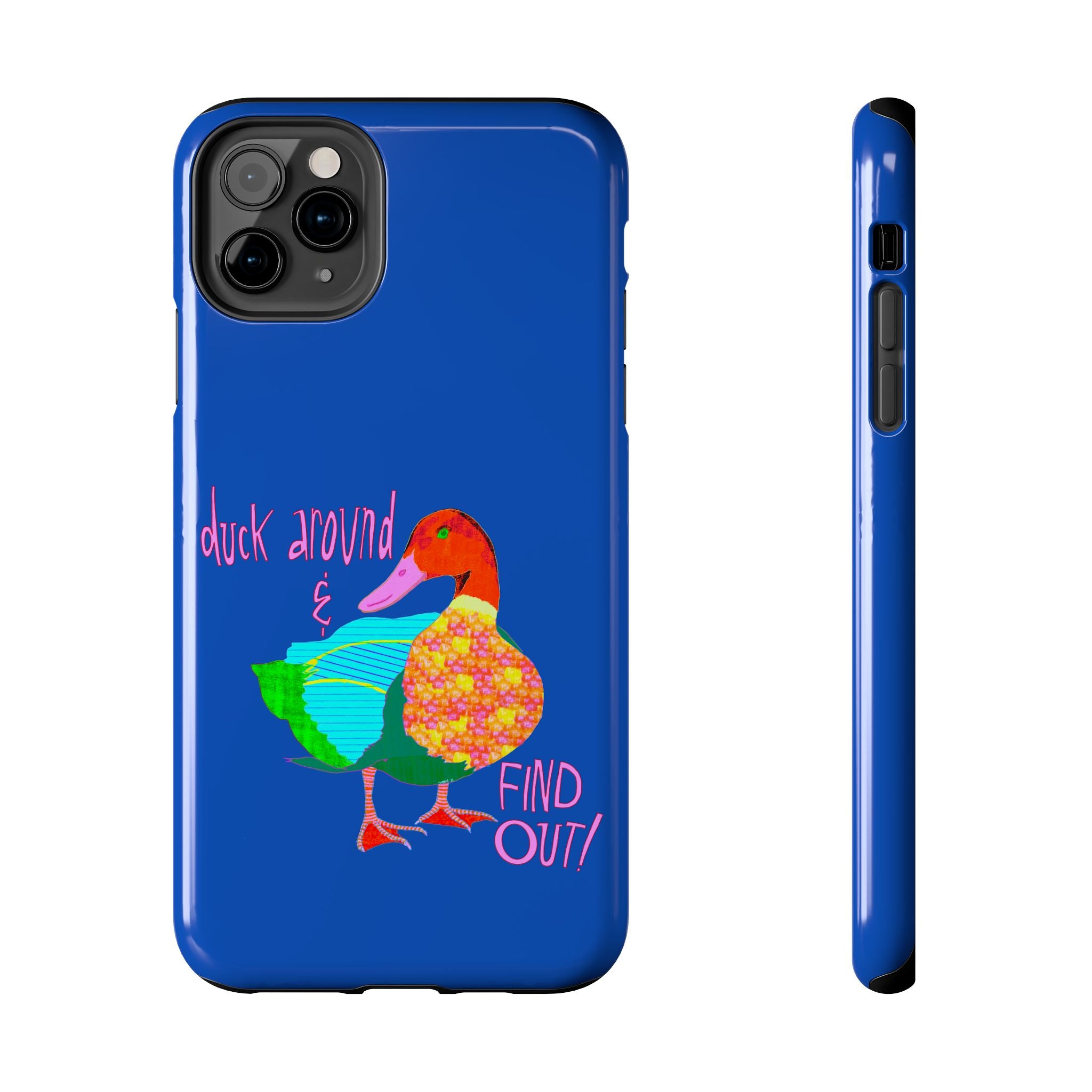 Duck Around & Find Out Blue Phone Case