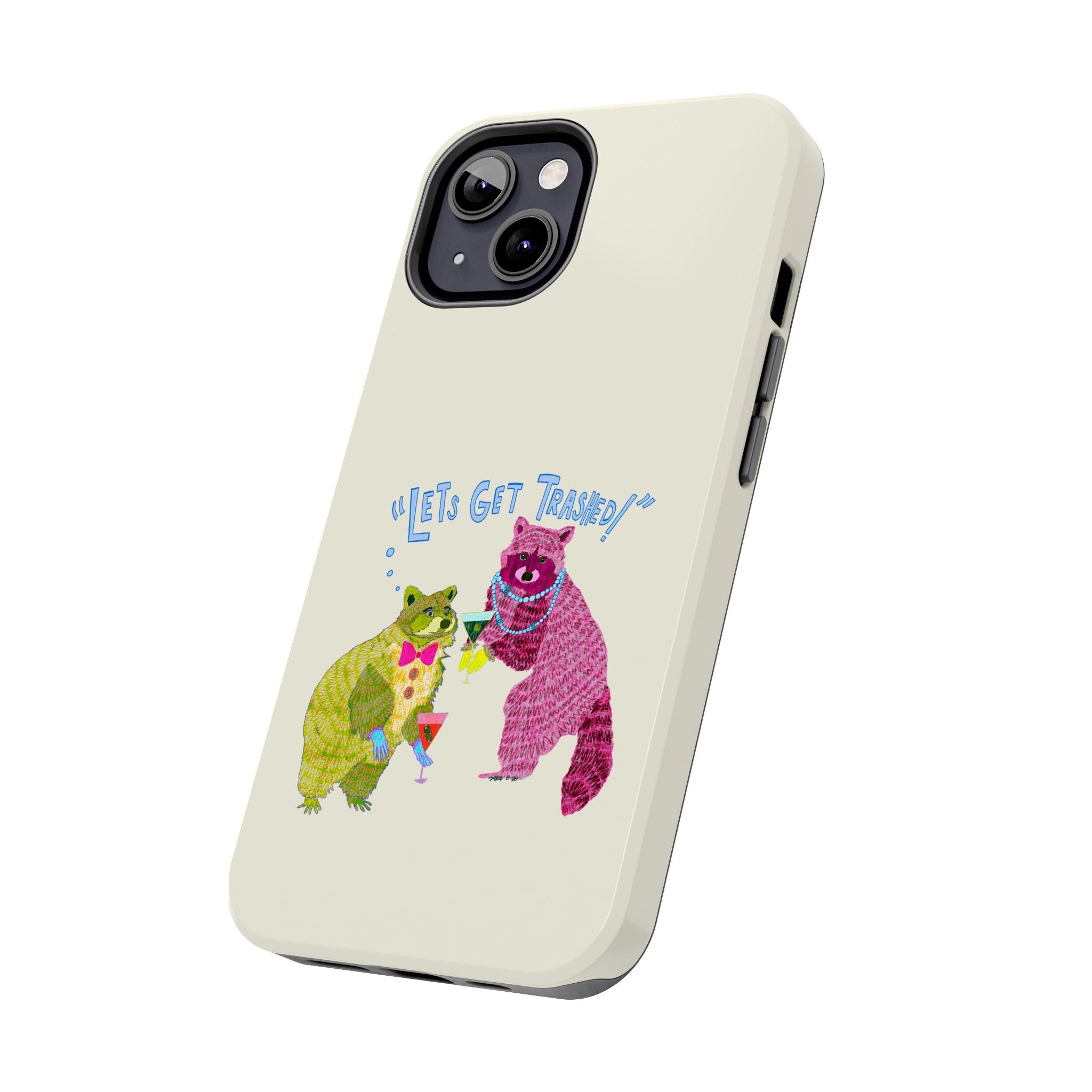 Lets Get Trashed Phone Case