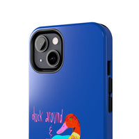 Duck Around & Find Out Blue Phone Case