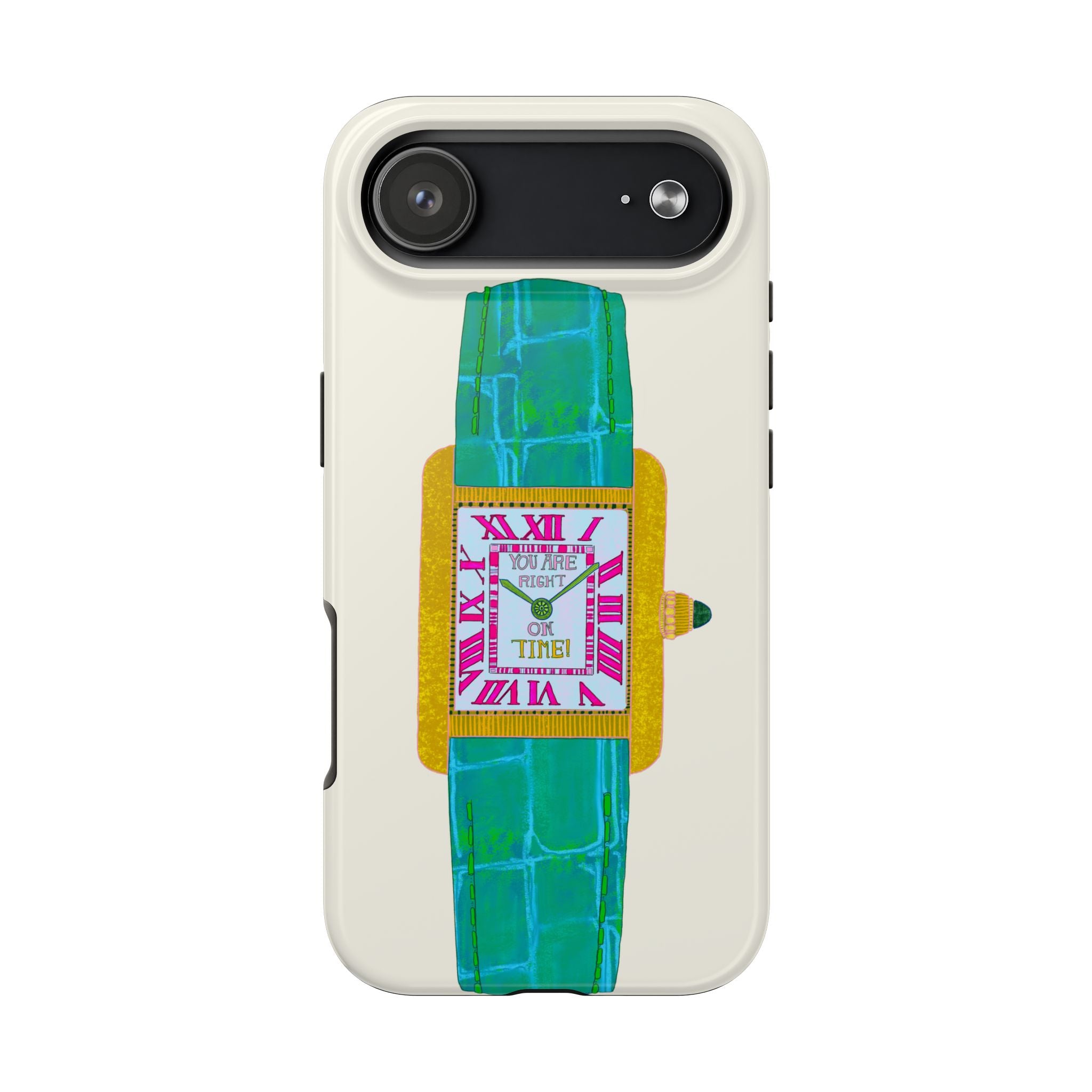 You're Right On Time Phone Case