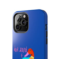 Duck Around & Find Out Blue Phone Case