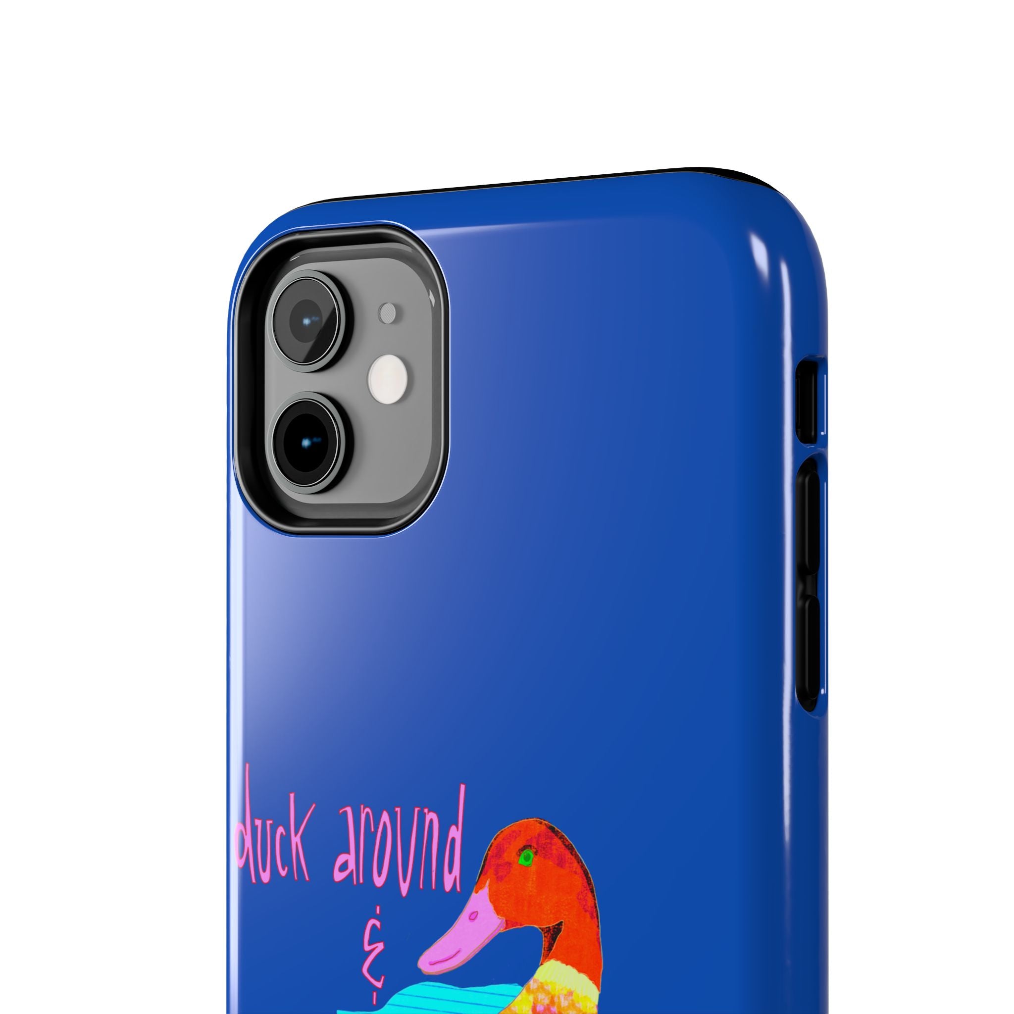 Duck Around & Find Out Blue Phone Case