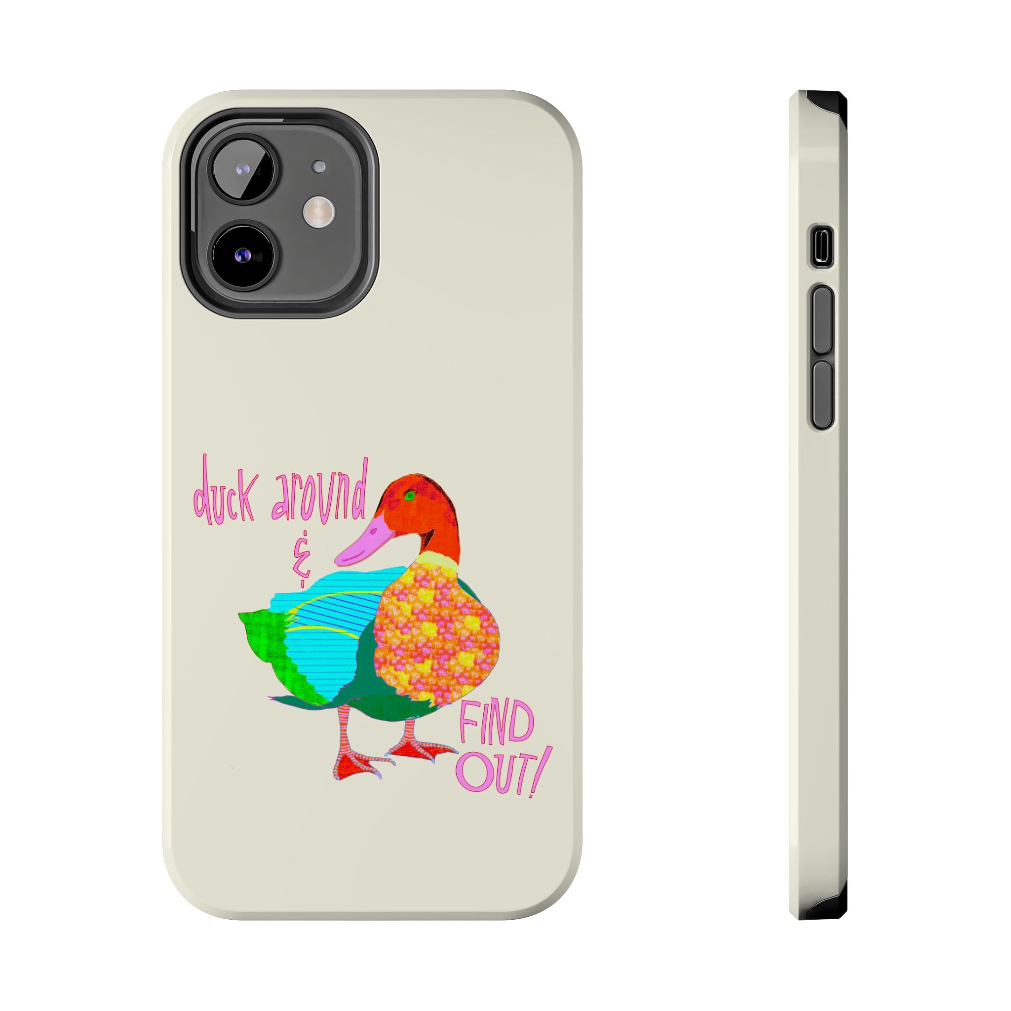 Duck Around & Find Out Phone Case