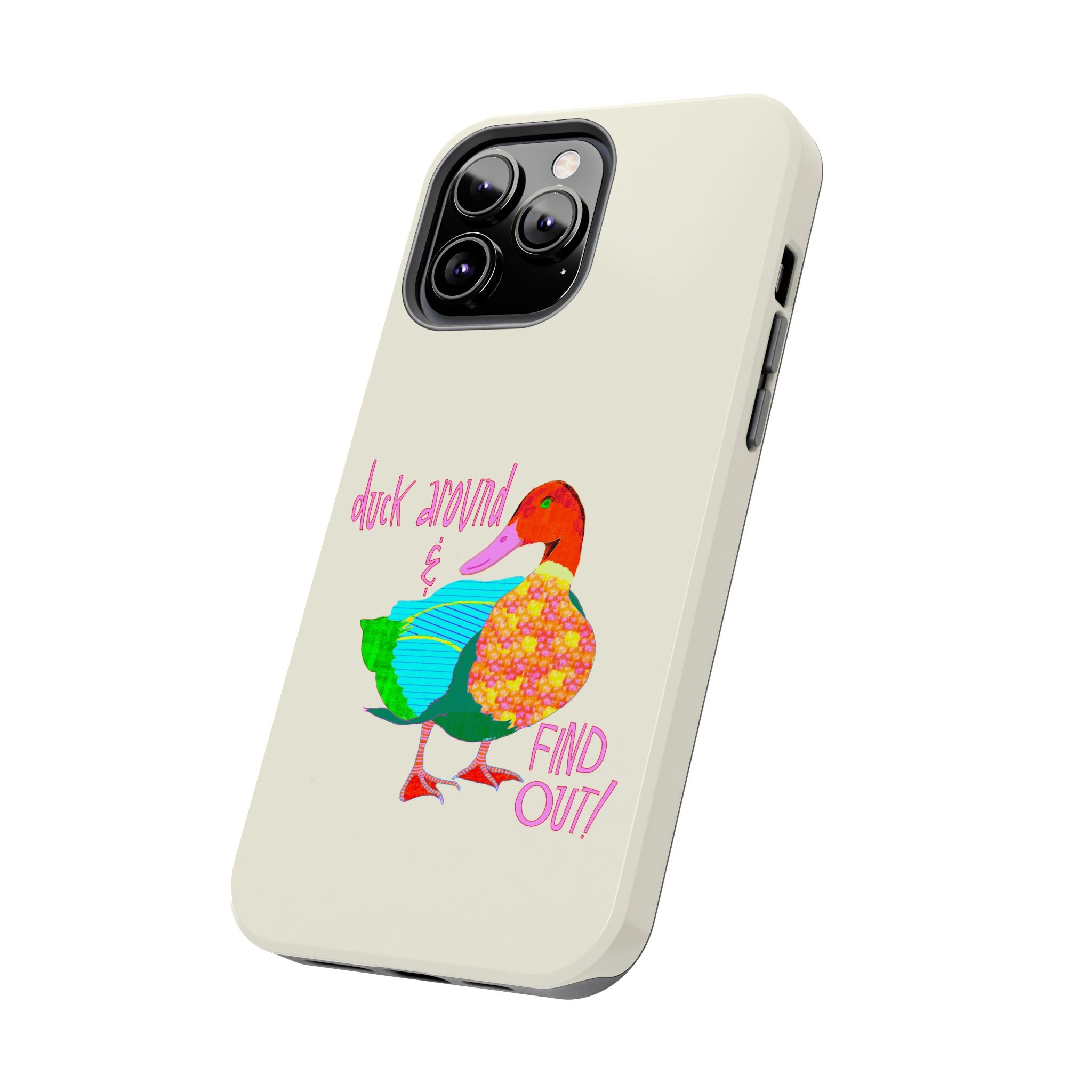 Duck Around & Find Out Phone Case