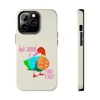 Duck Around & Find Out Phone Case