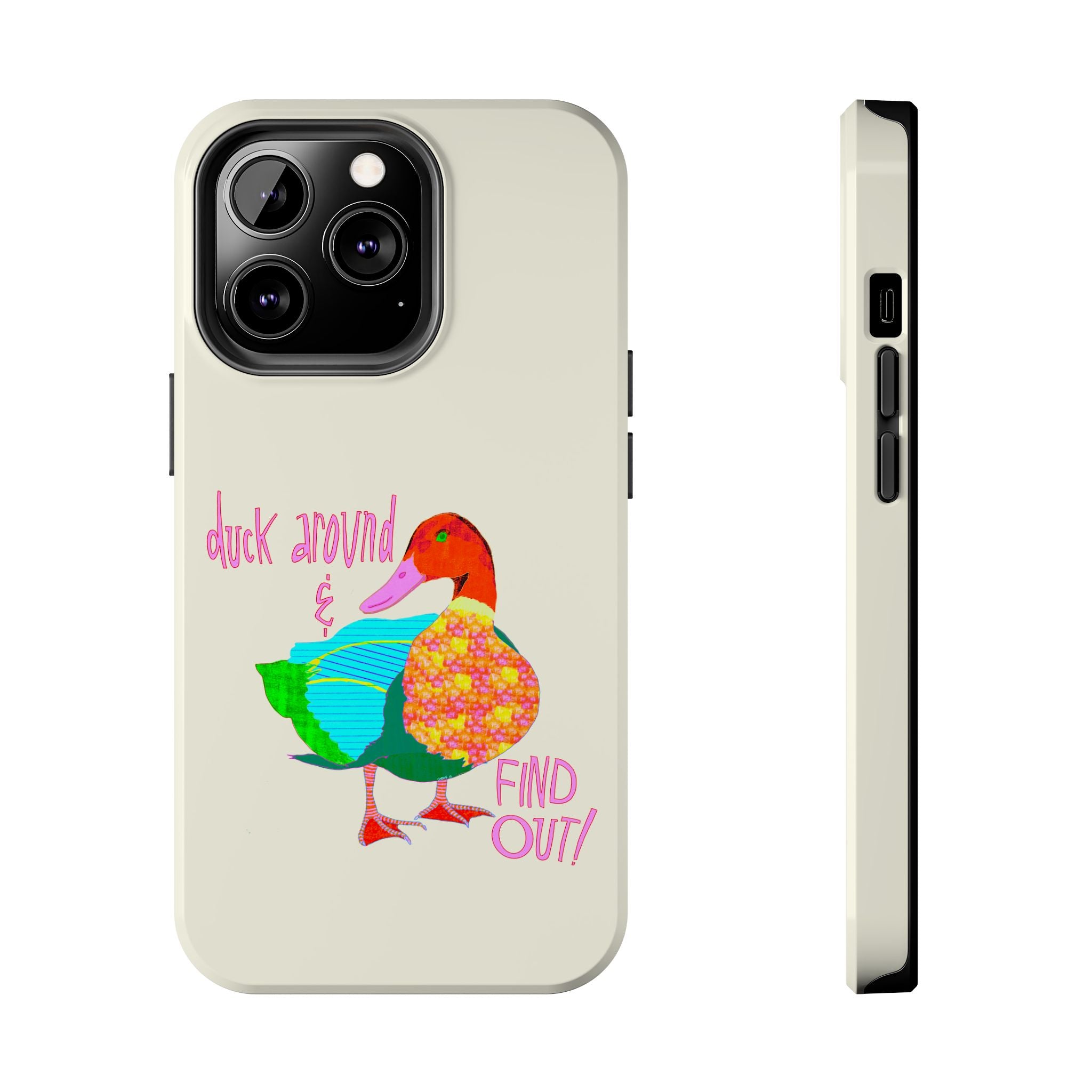 Duck Around & Find Out Phone Case