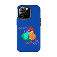 Duck Around & Find Out Blue Phone Case