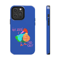 Duck Around & Find Out Blue Phone Case