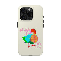 Duck Around & Find Out Phone Case