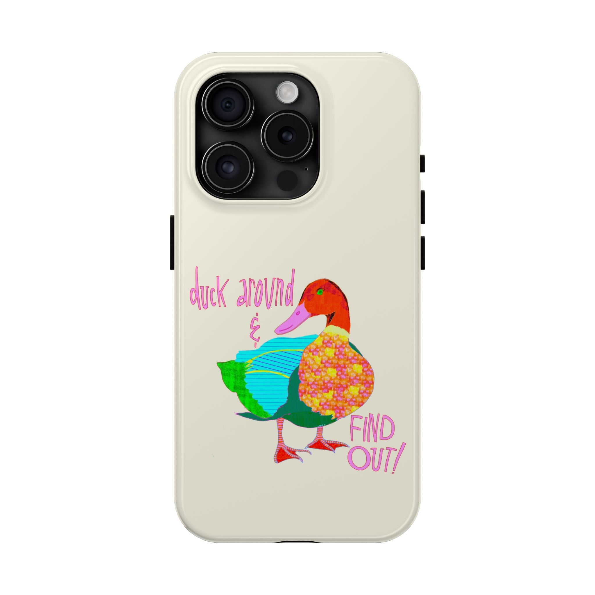 Duck Around & Find Out Phone Case