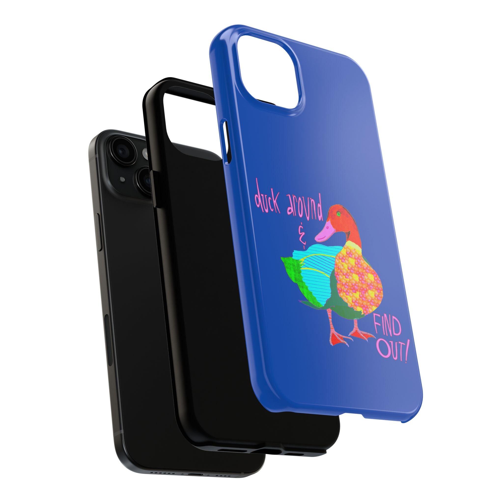 Duck Around & Find Out Blue Phone Case