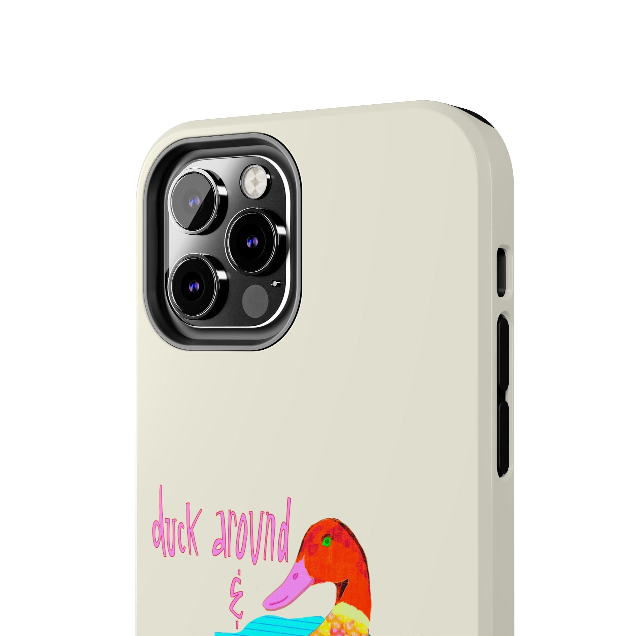 Duck Around & Find Out Phone Case