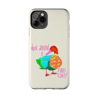 Duck Around & Find Out Phone Case