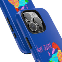 Duck Around & Find Out Blue Phone Case