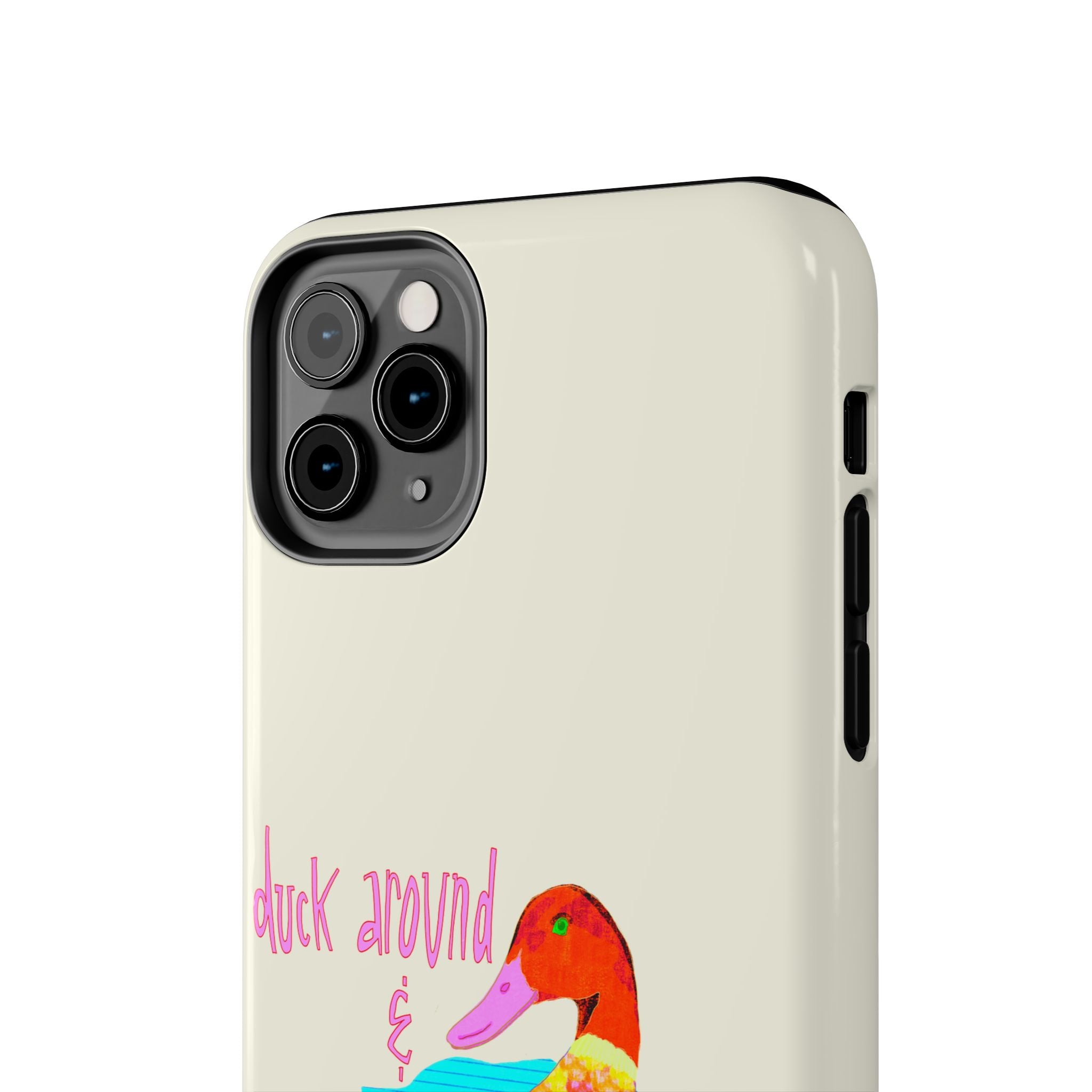 Duck Around & Find Out Phone Case
