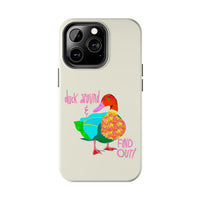 Duck Around & Find Out Phone Case