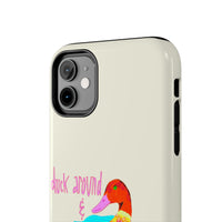 Duck Around & Find Out Phone Case