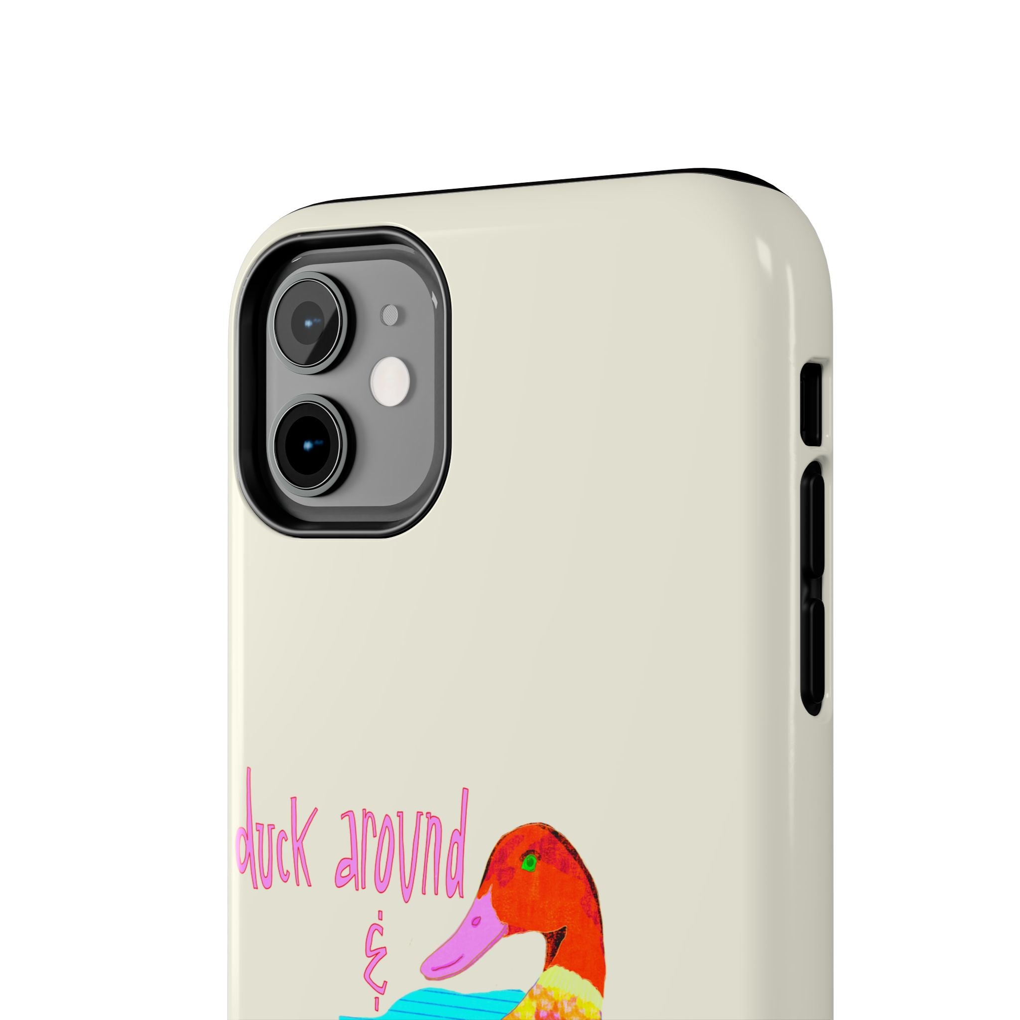 Duck Around & Find Out Phone Case