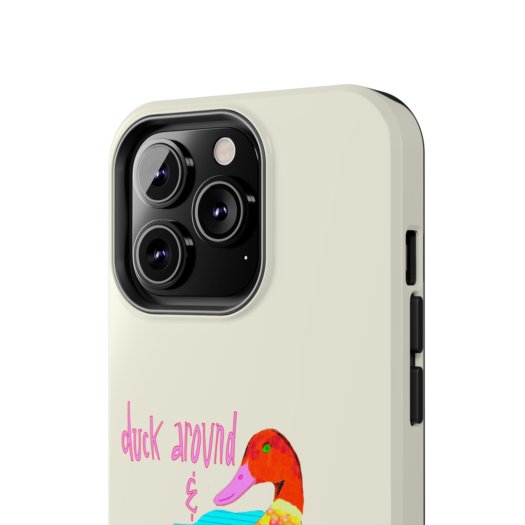 Duck Around & Find Out Phone Case