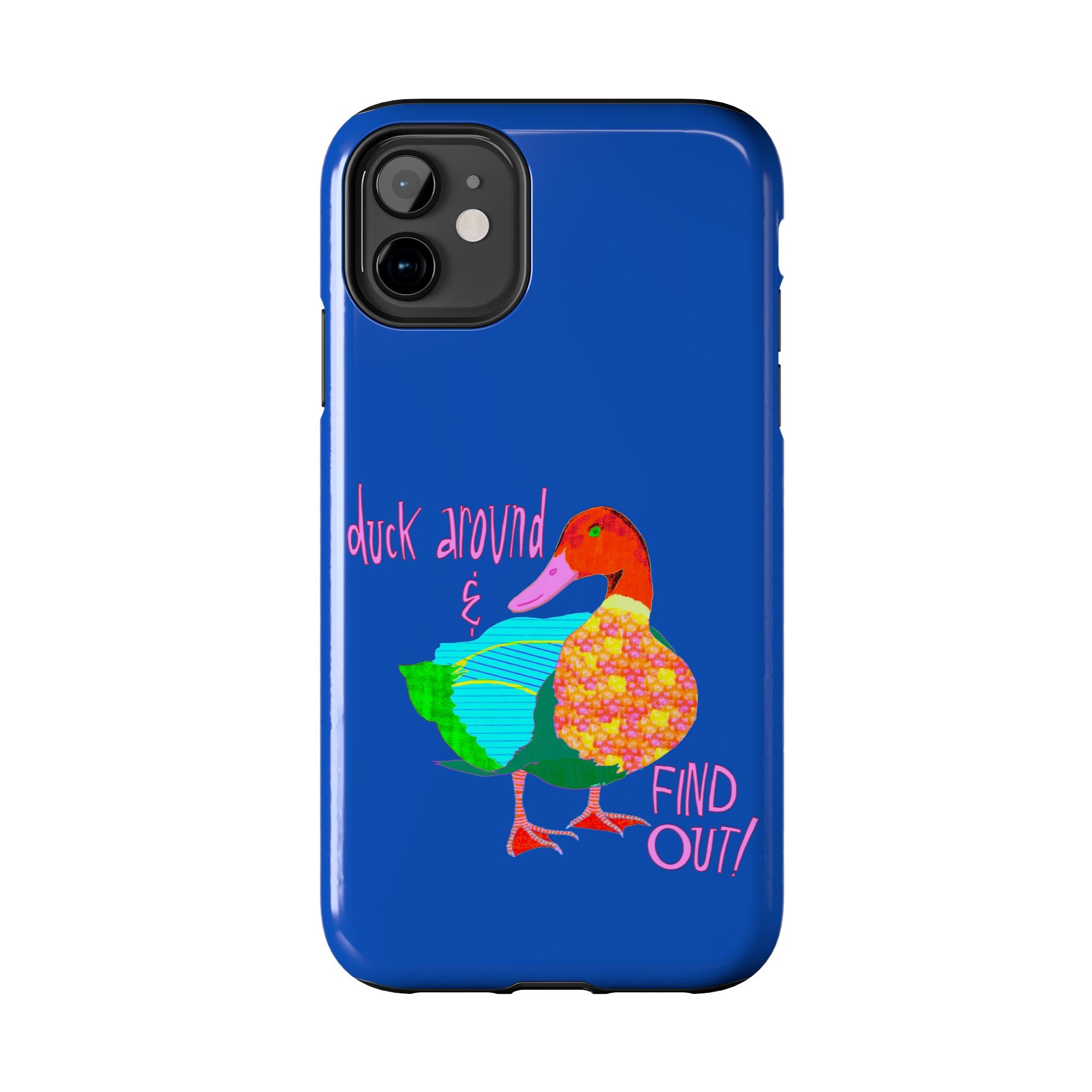 Duck Around & Find Out Blue Phone Case