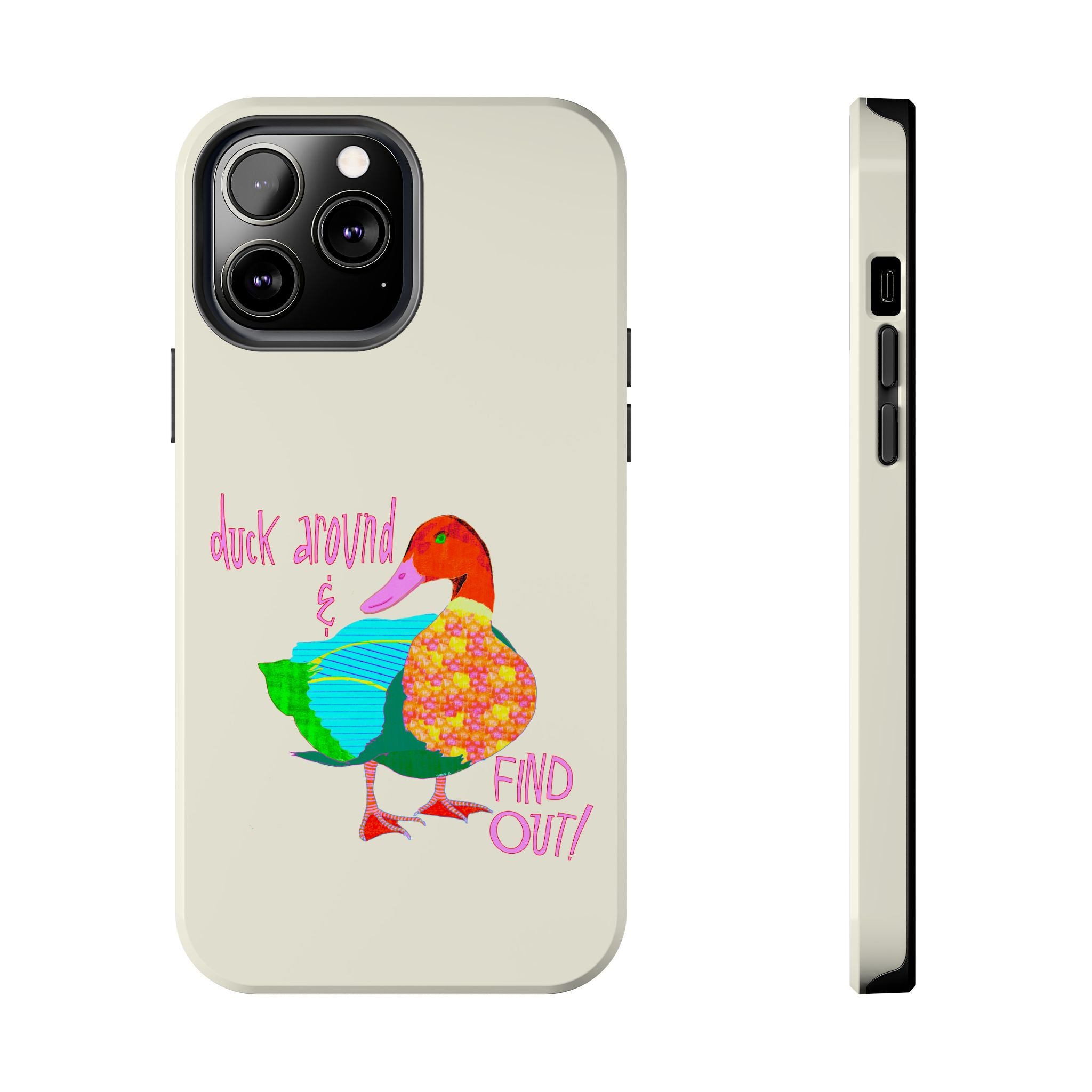 Duck Around & Find Out Phone Case