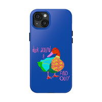 Duck Around & Find Out Blue Phone Case