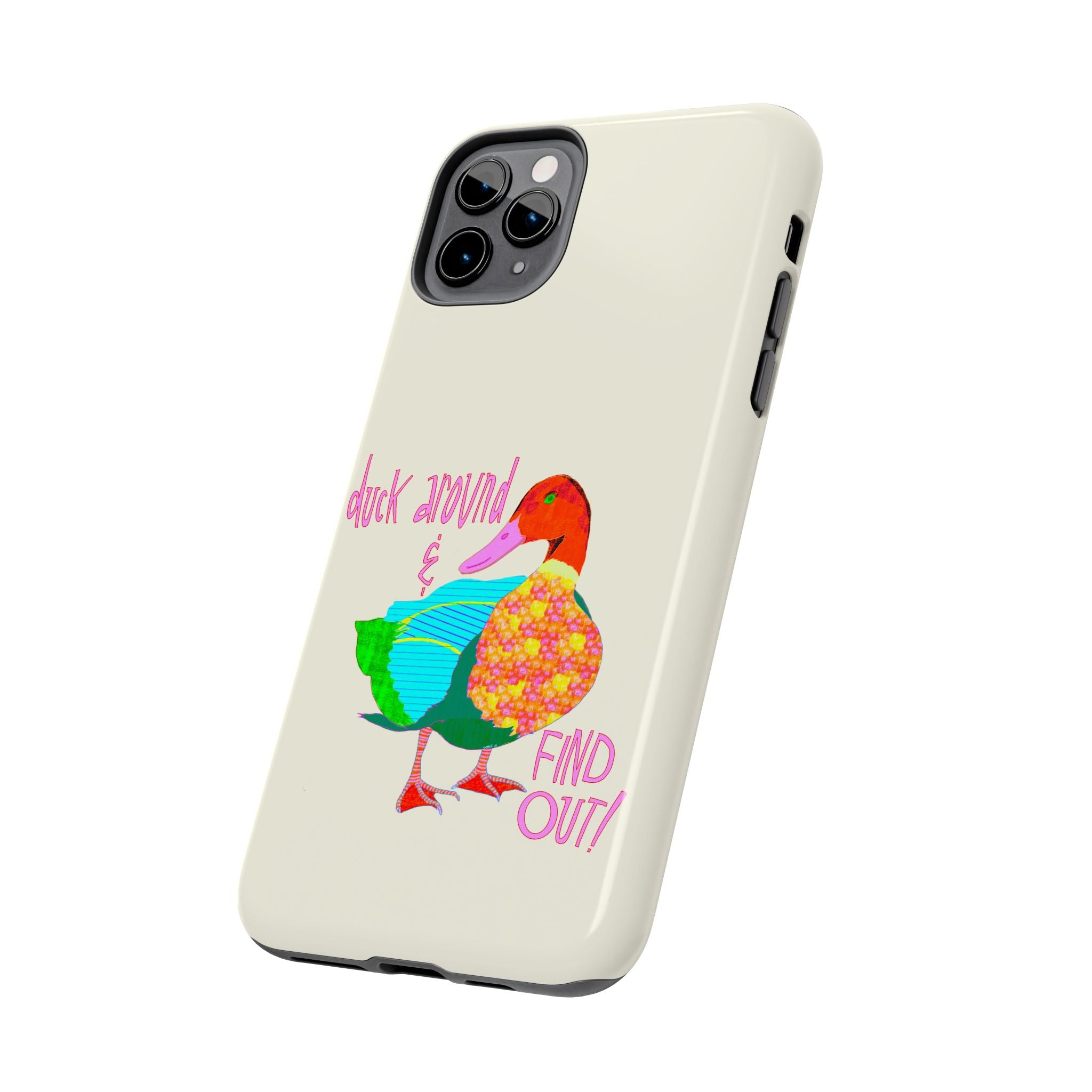 Duck Around & Find Out Phone Case