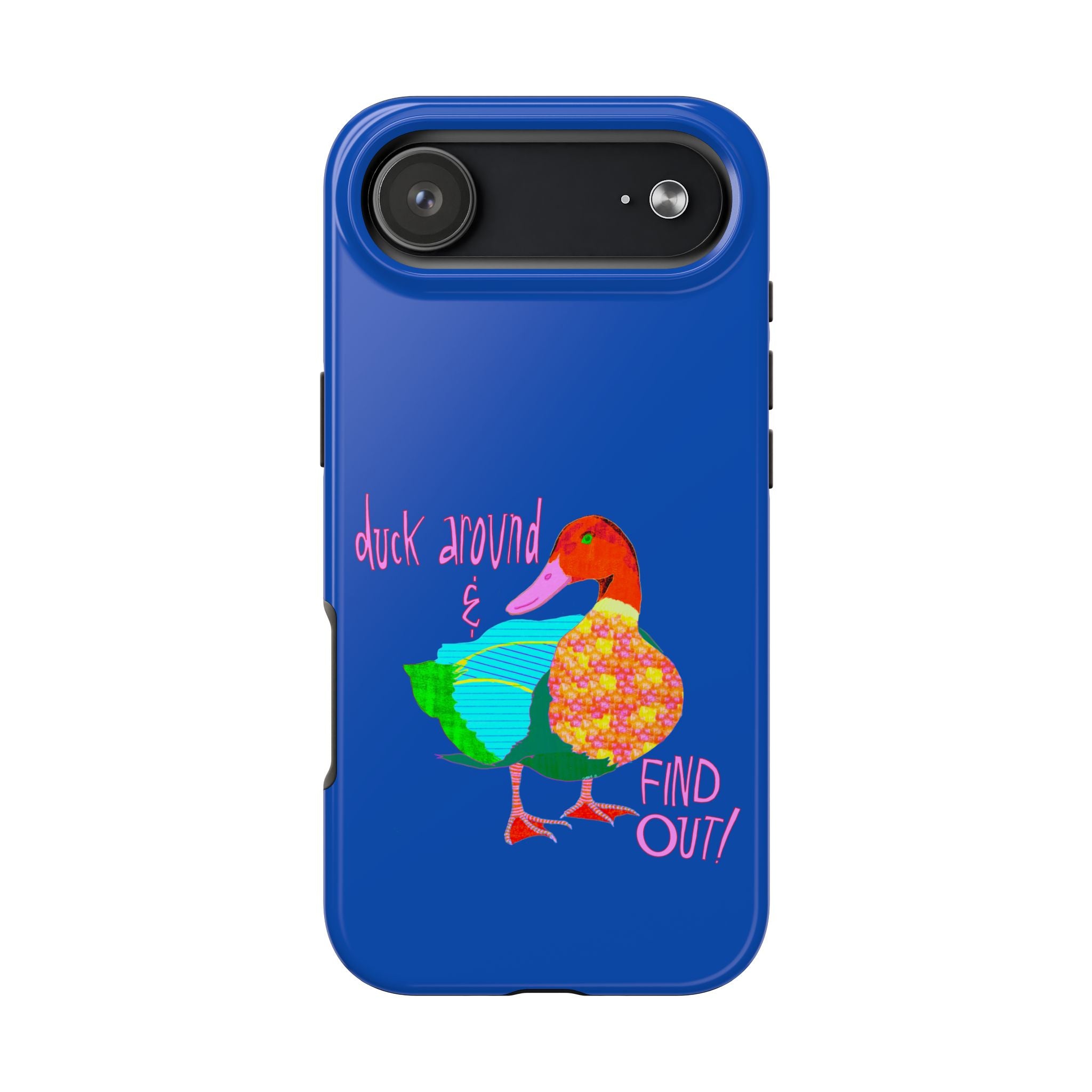 Duck Around & Find Out Blue Phone Case