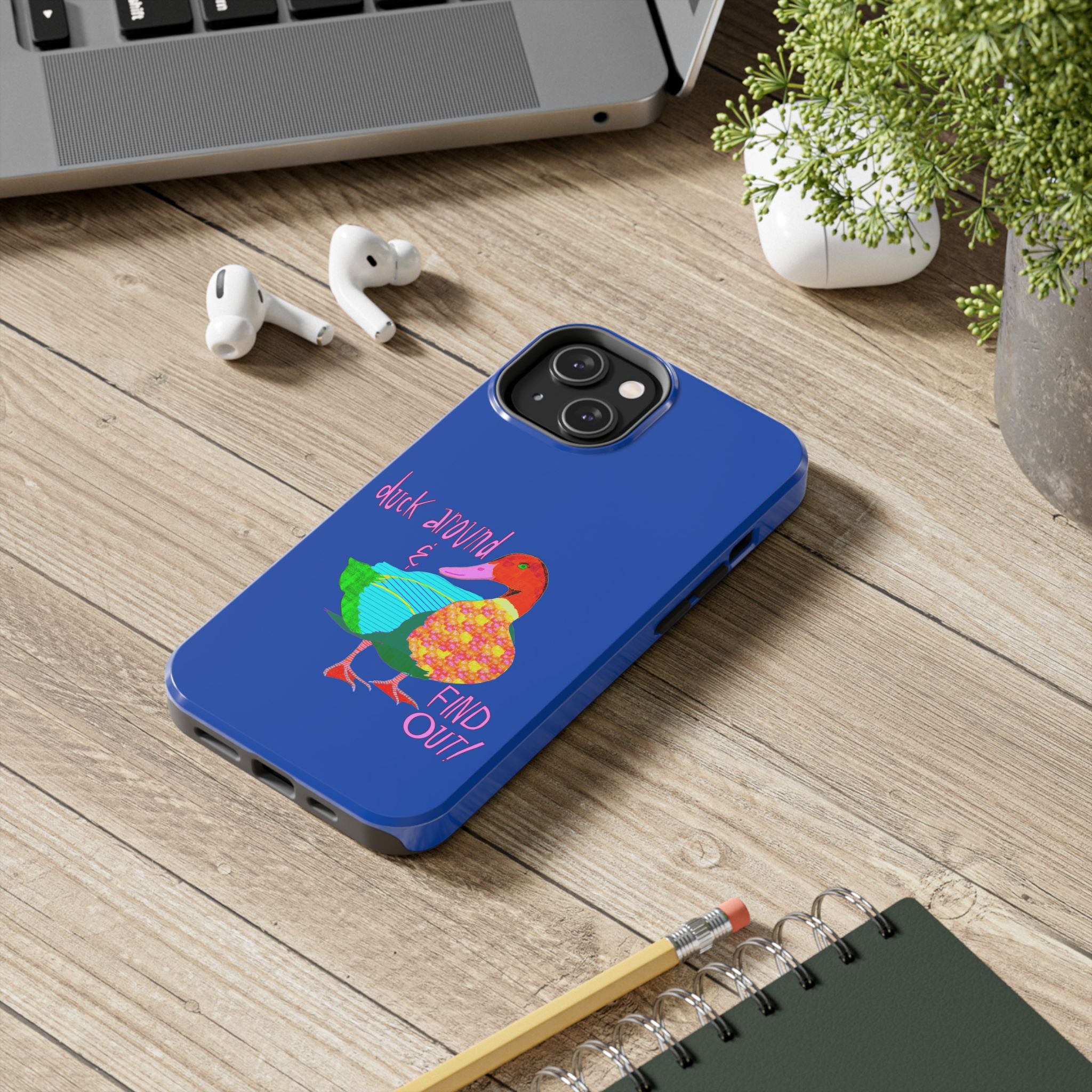 Duck Around & Find Out Blue Phone Case