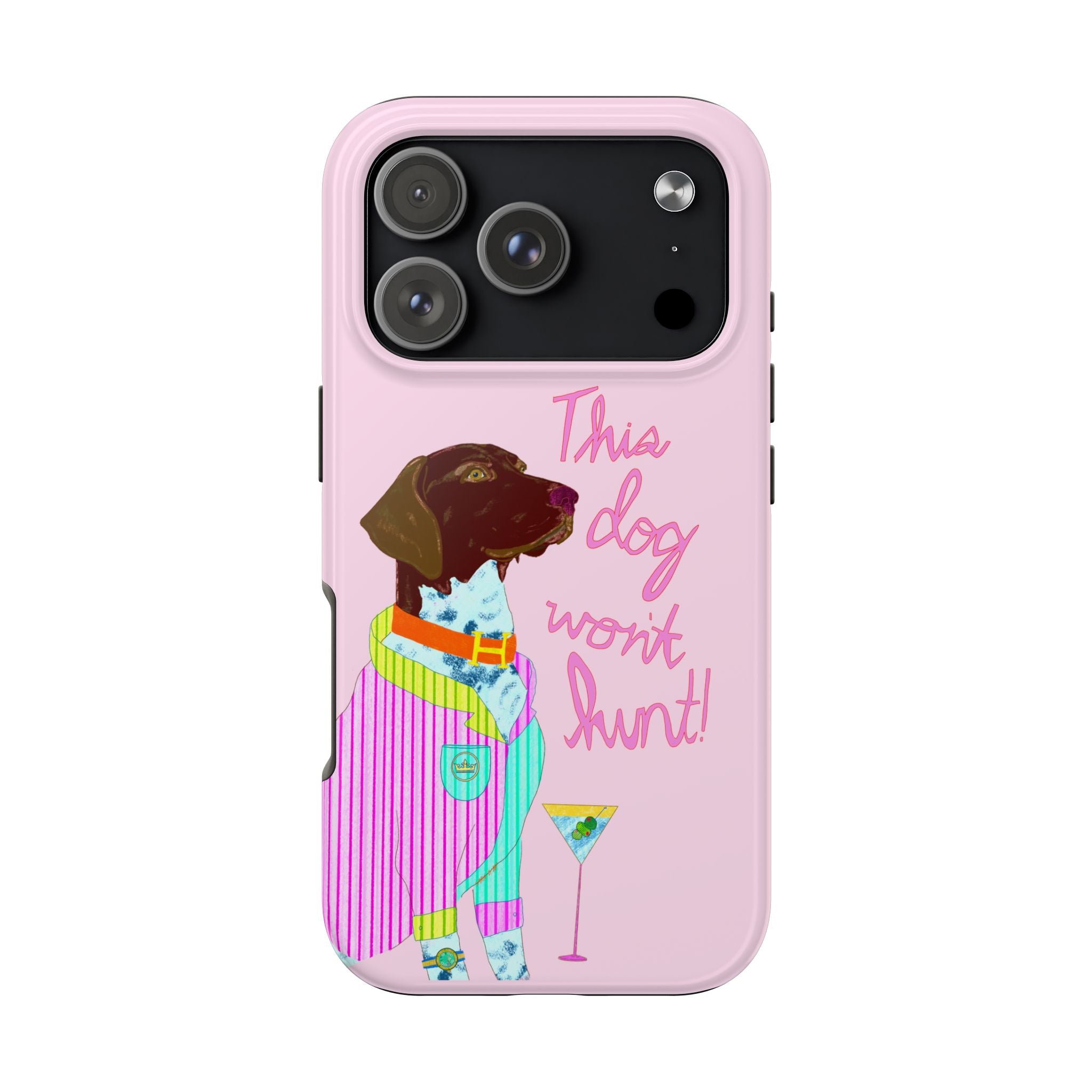 This Dog Won't Hunt Pink Phone Case This Dog Won't Hunt Pink Phone Case