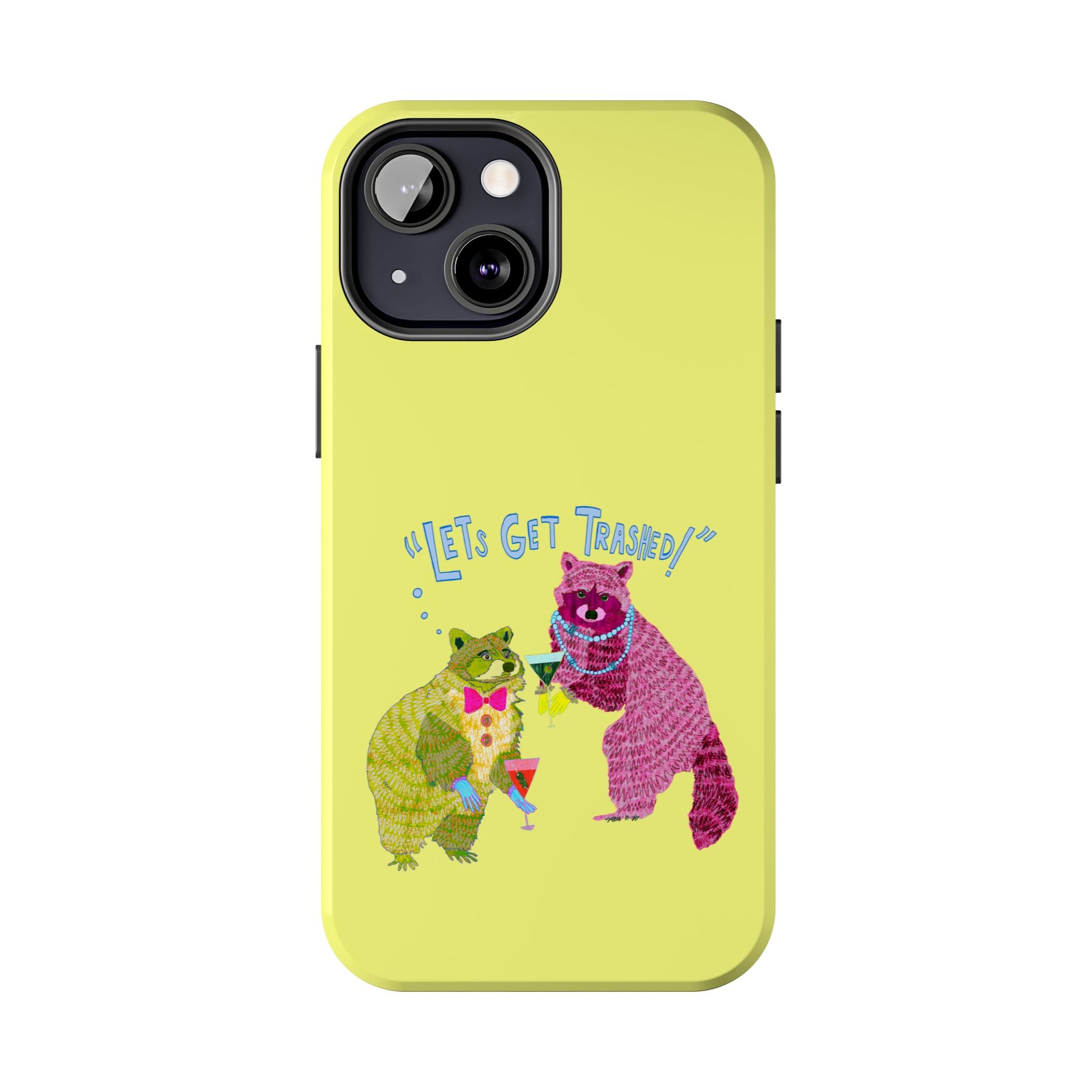 Lets Get Trashed Yellow Phone Case