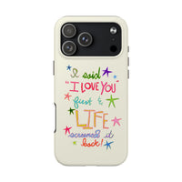 Life Screamed It Back Phone Case