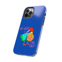 Duck Around & Find Out Blue Phone Case